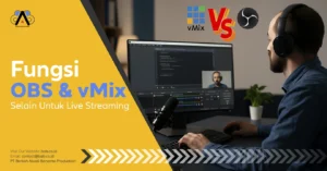 Inilah Fungsi OBS dan vMix Selain Untuk Live Streaming yang Jarang Diketahui
