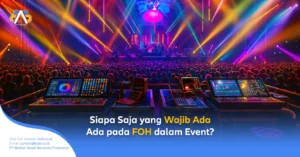 Temukan siapa saja yang wajib ada pada FOH dalam event agar acara berjalan sukses. Kenali peran audio engineer, lighting, VJ, hingga show director yang menentukan pengalaman penonton.