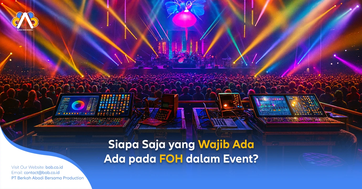 Temukan siapa saja yang wajib ada pada FOH dalam event agar acara berjalan sukses. Kenali peran audio engineer, lighting, VJ, hingga show director yang menentukan pengalaman penonton.