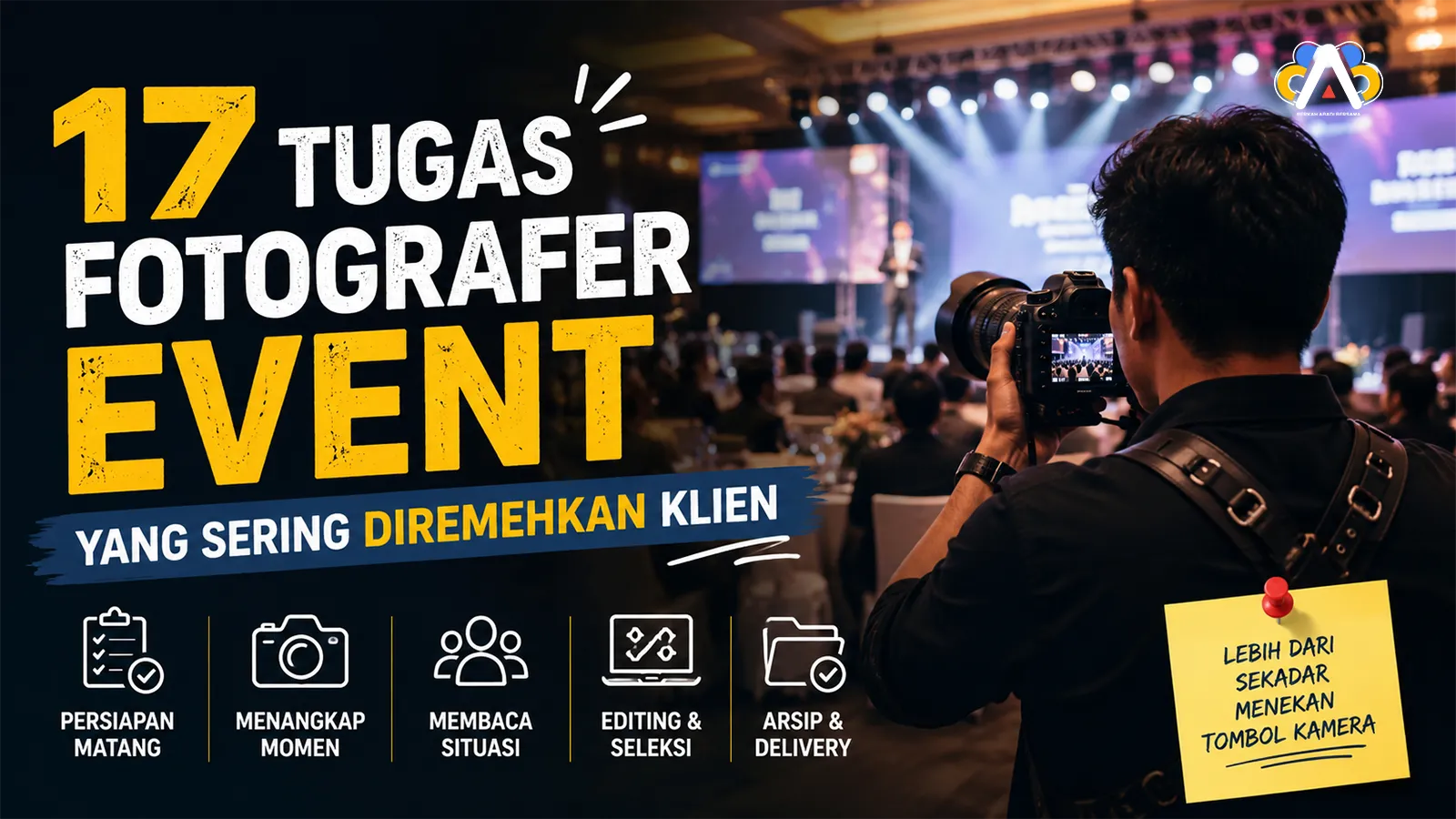 17 tugas fotografer event yang sering diremehkan klien saat mendokumentasikan acara formal dan seminar profesional