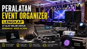 Persiapan peralatan event organizer membantu acara berjalan rapi, aman, dan profesional.